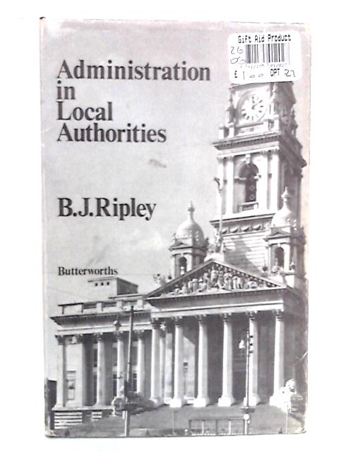 Administration in Local Authorities von B.J. Ripley