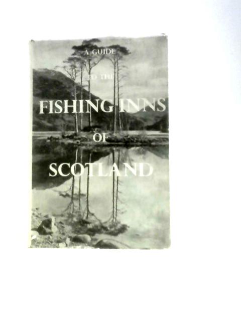 A Guide To The Fishing Inns Of Scotland By R Crombie Saunders