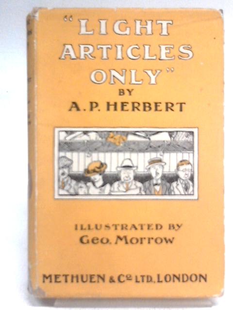 Light Articles Only By A P Herbert