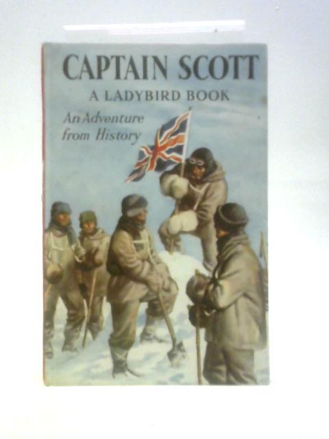 Captain Scott (An Adventure from History - A Ladybird Book series 561): 16 By L. du Garde Peach