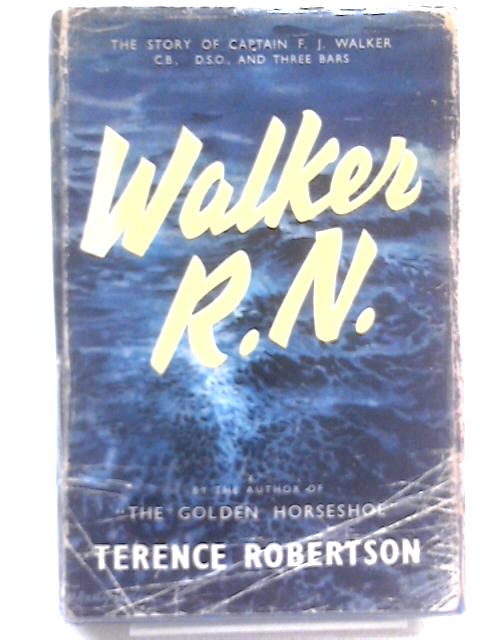 Walker, R.N. By Terence Robertson