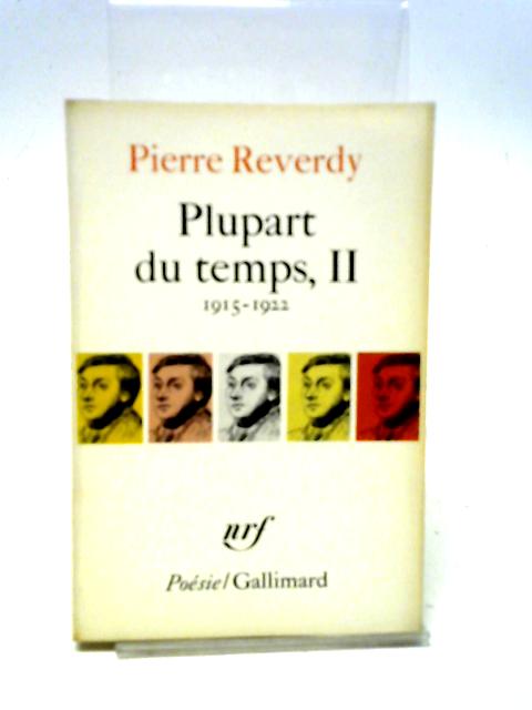 Plupart du Temps Tome II By Pierre Reverdy