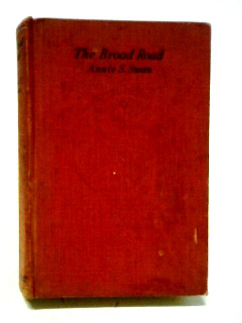 The Broad Road By Annie S Swan