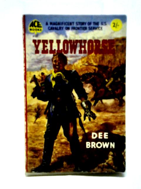 Yellowhorse von Dee Brown