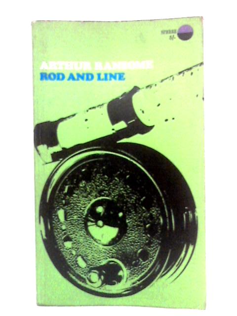 Rod and Line von Arthur Ransome