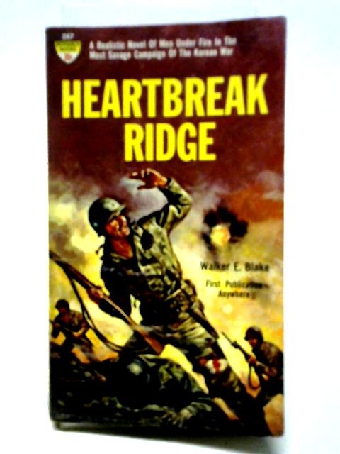 Heartbreak Ridge By Walker E Blake