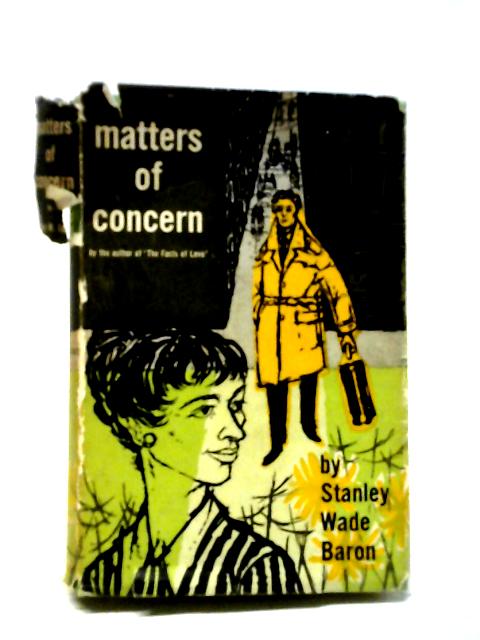 Matters of Concern By Stanley Wade Baron