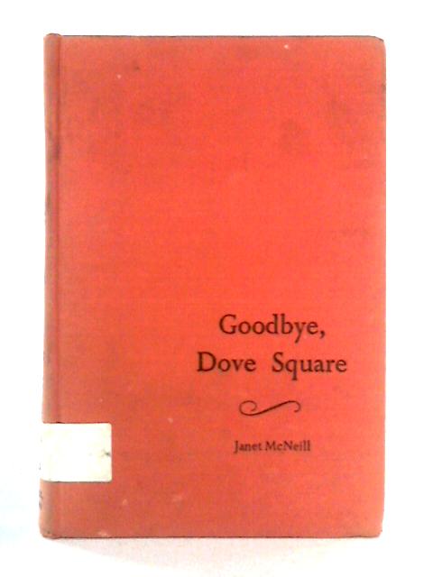 Goodbye, Dove Square By Janet McNeill