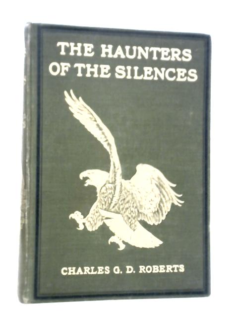 The Haunters Of The Silences By Charles G.D.Roberts