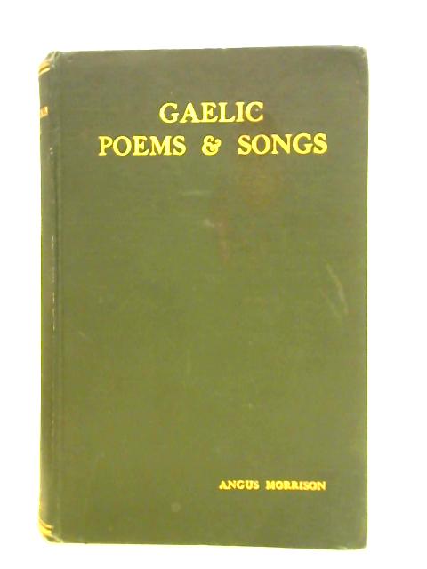 Gaelic Poems and Songs By Angus Morrison