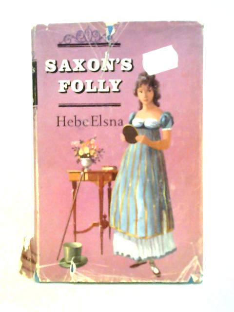 Saxon's Folly By Hebe Elsna