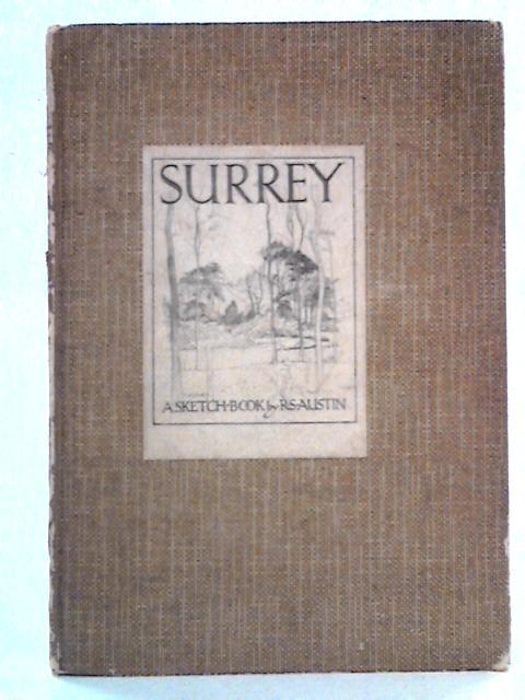 Surrey: A Sketch-Book By R.S. Austin