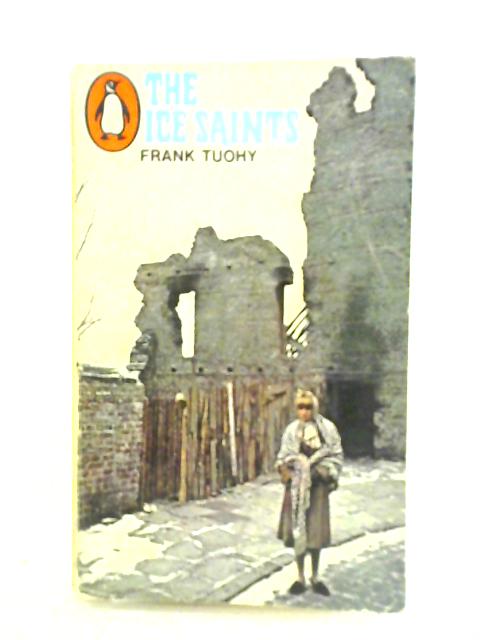 The Ice Saints By Frank Tuohy