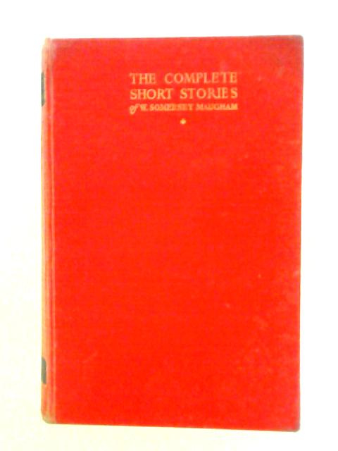 Complete Short Stories Of W Somerset Maugham Volume 1 von Somerset Maugham