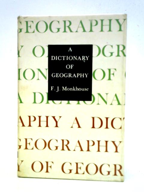 A Dictionary Of Geography By F. J. Monkhouse