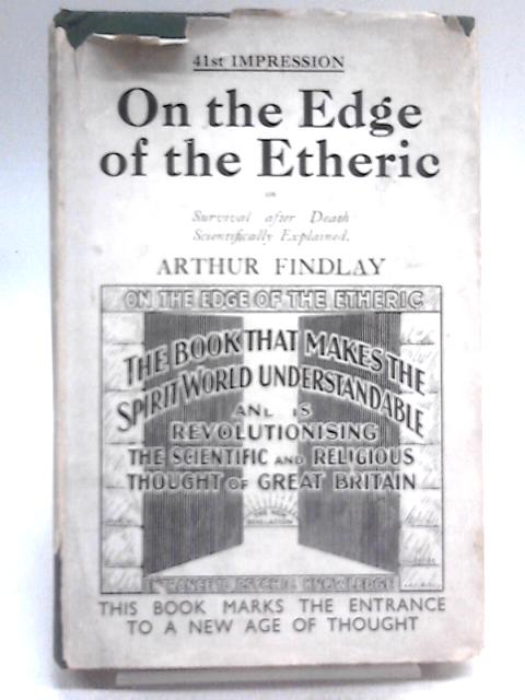 On the Edge of the Etheric von Arthur Findlay