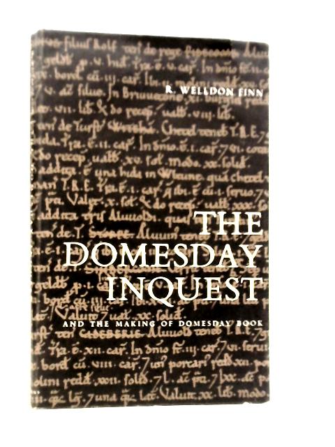 The Domesday Inquest and the Making of the Domesday Book By R.Welldon Finn