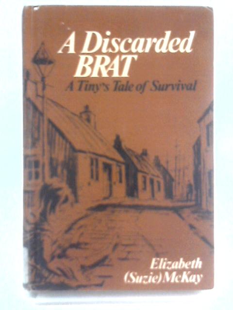 A Discarded Brat von Elizabeth McKay