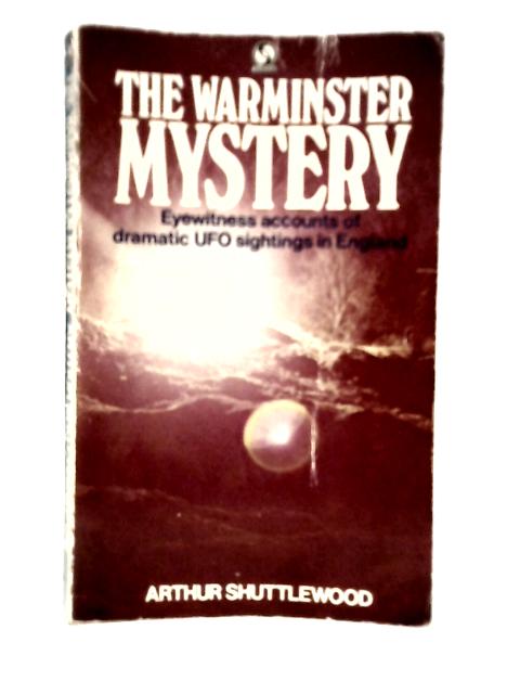 The Warminster Mystery By Arthur Shuttlewood