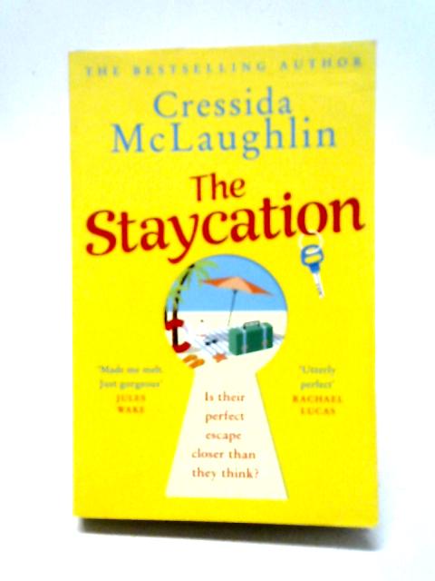 The Staycation: The Perfect Romantic Escape With The Bestselling Author Of The Cornish Cream Tea Series von Cressida McLaughlin