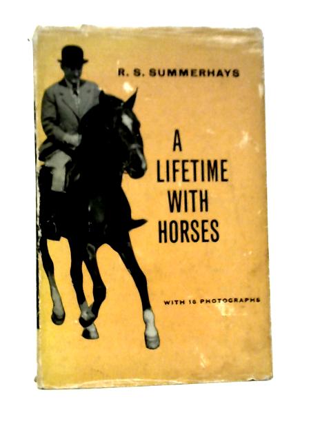 A Lifetime with Horses By R.S.Summerhays