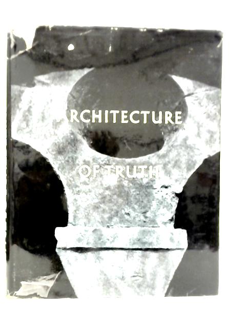 Architecture of Truth By Rayner Heppenstall