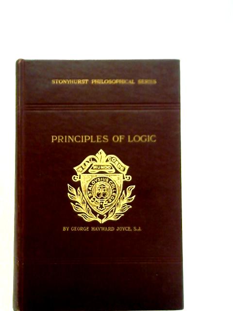 Principles of Logic: Stonyhurst Philosophical Series By George Hayward Joyce