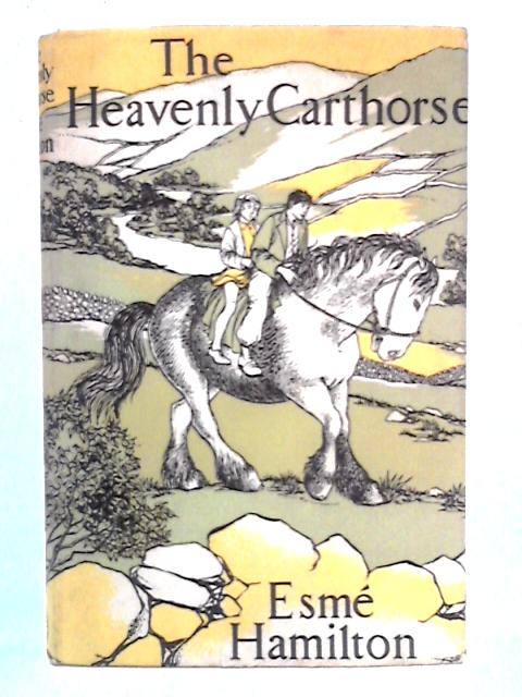 The Heavenly Carthorse von Esme Hamilton