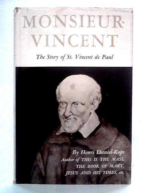 Monsieur Vincent: The Story of St. Vincent de Paul By Henri Daniel-Rops