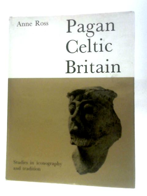 Pagan Celtic Britain von Anne Ross