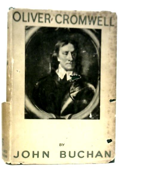 Oliver Cromwell By John Buchan