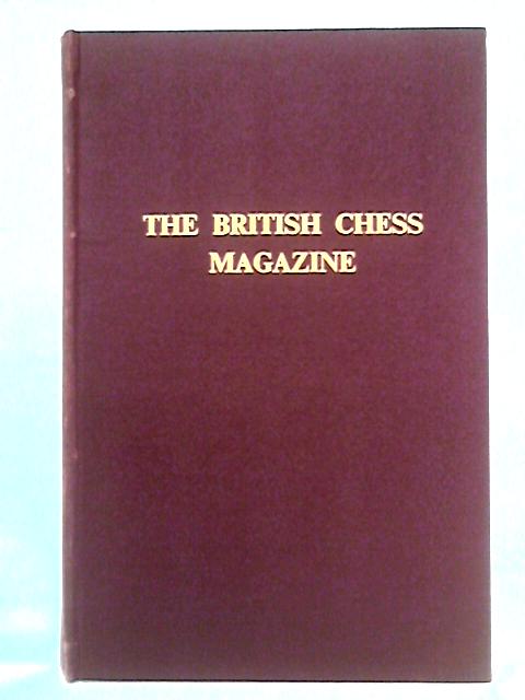 The British Chess Magazine Vol. LXXXIII January to December, 1963 By unstated