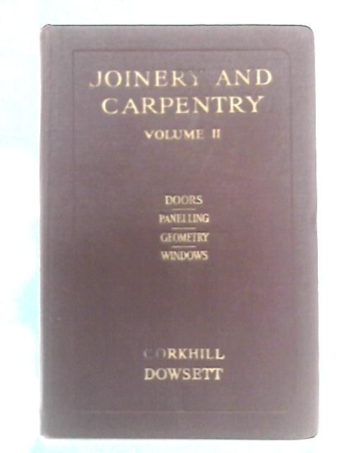 Joinery and Carpentry, Volume II By Richard Greenhalgh Ed.