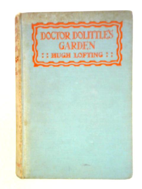 Doctor Dolittle's Garden By Hugh Lofting