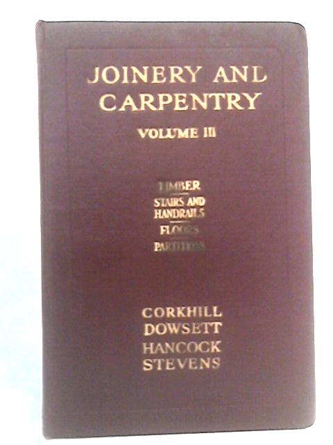 Joinery and Carpentry, Volume III By Richard Greenhalgh Ed.