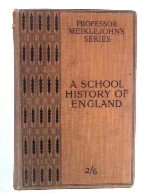 A School History Of England And Great Britain von J.M.D. and M.J.C. Meiklejohn