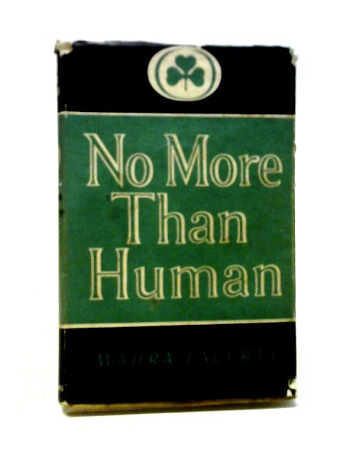 No More Than Human By Maura Laverty