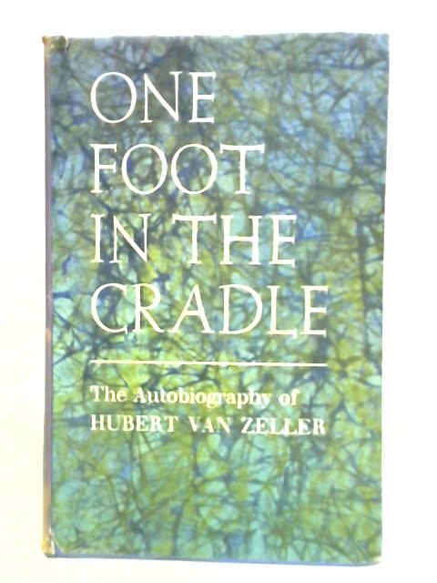 One Foot in the Cradle von Hubert Van Zeller