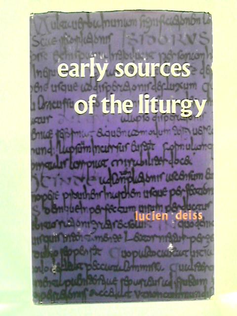 Early Sources of the Liturgy By Lucien Deiss