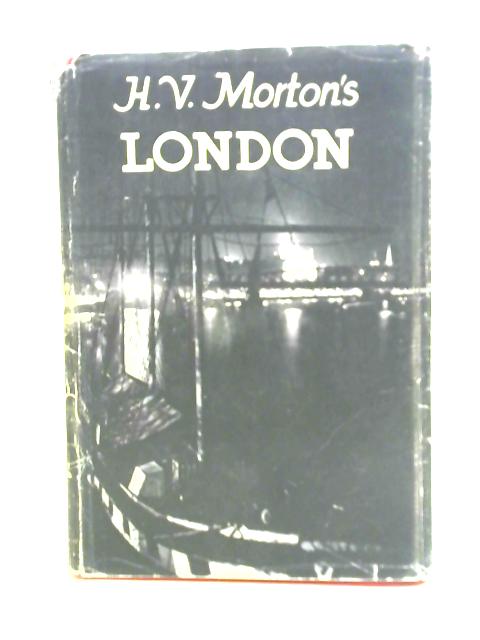 H. V. Morton's London von H. V. Morton