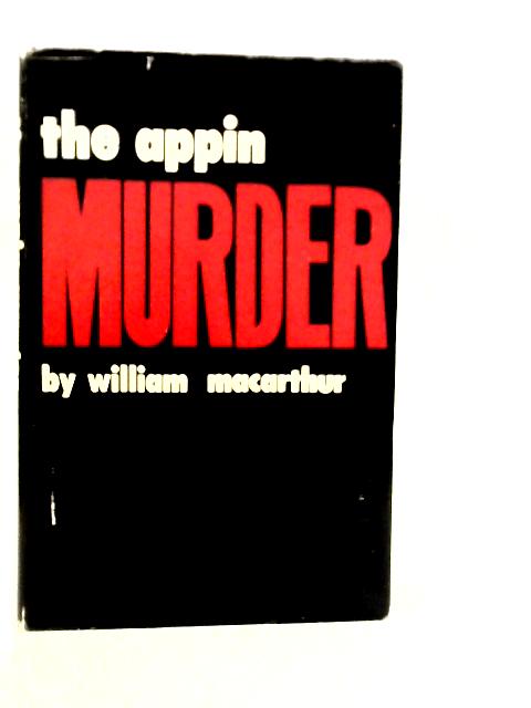 The Appin Murder and the Trial of James Stewart By William Mac Arthur