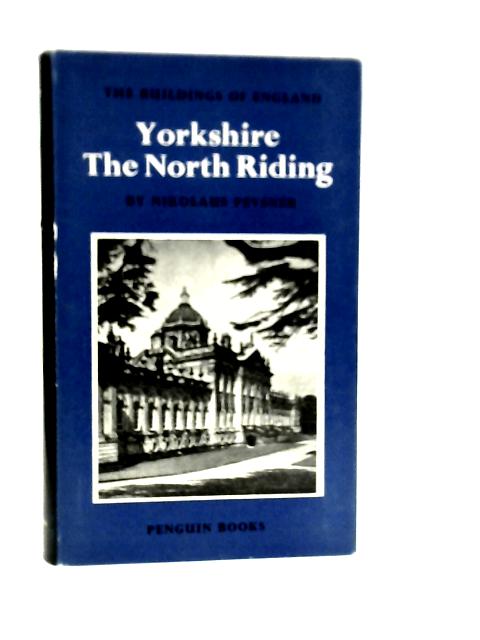 Yorkshire The North Riding von Nikolaus Pevsner