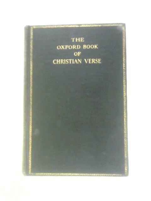 The Oxford Book of Christian Verse By Lord David Cecil (Ed.)