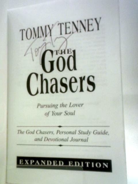 The God Chasers: Pursuing the Lover of Your Soul By Tommy Tenney