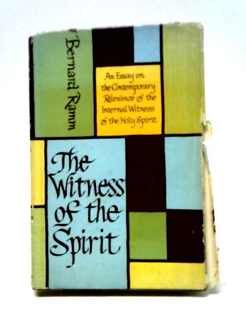 The Witness Of The Spirit von Bernard L Ramm