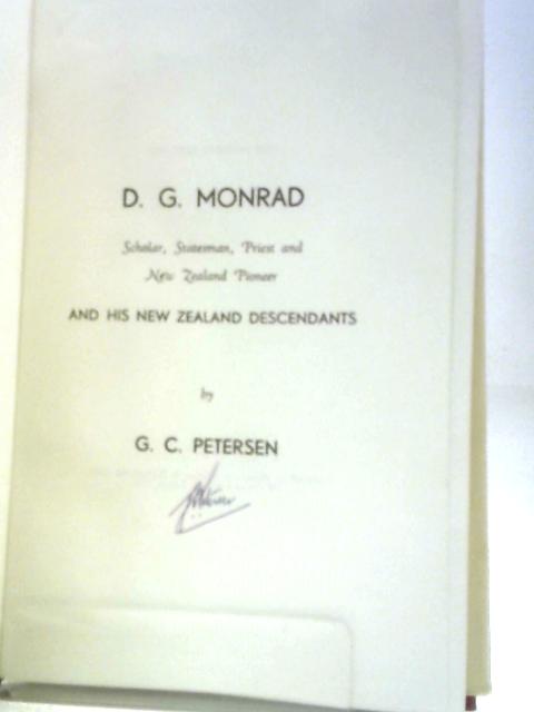 D. G. Monrad Scholar, Statesman, Priest and New Zealand Pioneer and His New Zealand Descendants By G. C. Petersen