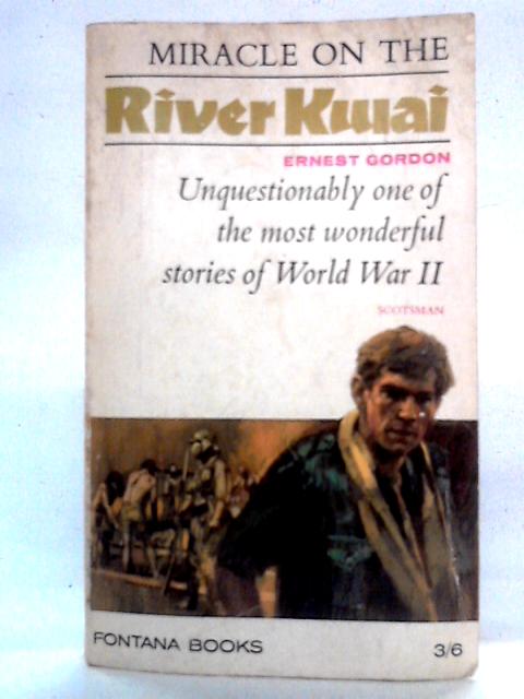 Miracle on the River Kwai By Ernest Gordon