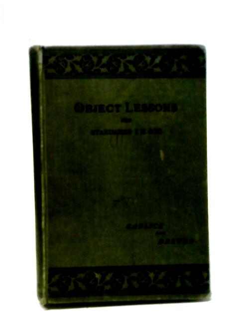 Object Lessons for Standards I. II. & III. By A. H. Garlick & T. F. G. Dexter