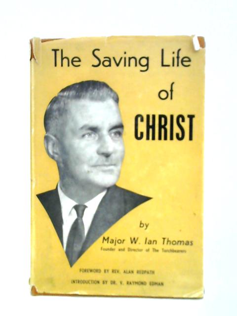 The Saving Life of Christ von Walter Ian Thomas