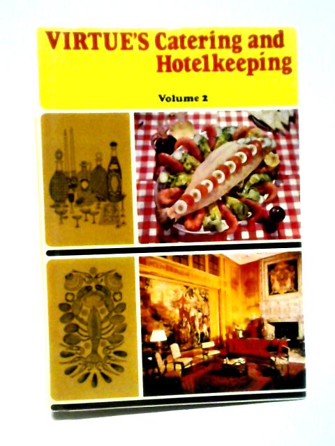 Virtue's Catering and Hotelkeeping Volume 2 By John Fuller (ed.)